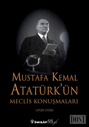 Mustafa Kemal Atatürk’ün Meclis Konuşmaları (1920-1938)